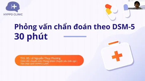PHỎNG VẤN CHẨN ĐOÁN THEO DSM-5 30 PHÚT