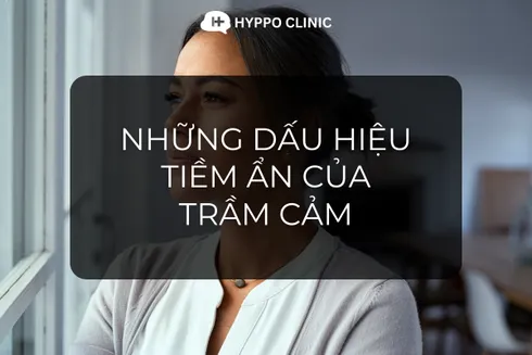 Nhận biết những dấu hiệu tiềm ẩn của trầm cảm