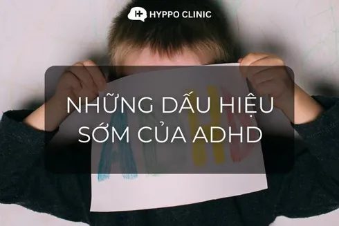 Các dấu hiệu ban đầu của ADHD là gì?