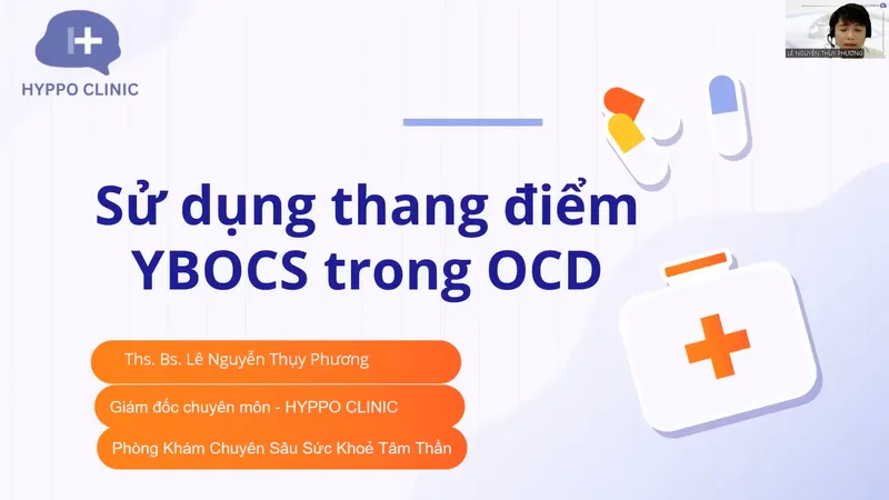 Sử dụng Thang điểm YBOCS trong đánh giá OCD